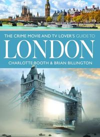 Produktbild: The Crime Movie and TV Lover's Guide to London