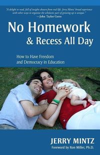 Bild vom Artikel No Homework and Recess All Day: How to Have Freedom and Democracy in Education vom Autor Jerry Mintz