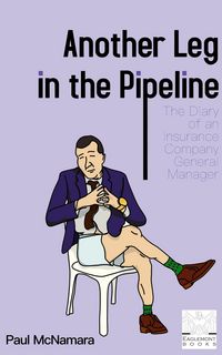 Produktbild: Another Leg in the Pipeline: The Diary of an Insurance Company General Manager