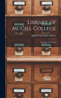 Produktbild: Library of McGill College [microform]: Catalogue of Authors