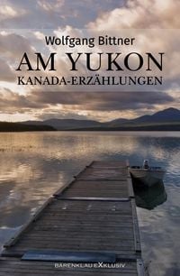 Produktbild: Am Yukon - Kanada-Erz&auml;hlungen