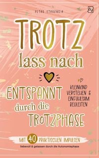 Produktbild: Trotz lass nach - Entspannt durch die Trotzphase