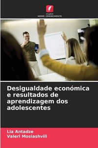 Produktbild: Desigualdade econ&oacute;mica e resultados de aprendizagem dos adolescentes