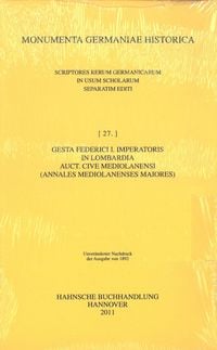 Produktbild: Gesta Federici I. imperatoris in Lombardia auctore cive Mediolanensi (Annales Mediolanenses maiores)