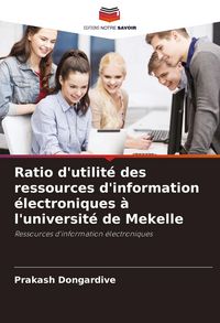 Produktbild: Ratio d'utilit&eacute; des ressources d'information &eacute;lectroniques &agrave; l'universit&eacute; de Mekelle