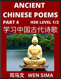 Produktbild: Ancient Chinese Poems (Part 4) - Essential Book for Beginners (Level 1) to Self-learn Chinese Poetry with Simplified Characters, Easy Vocabulary Lessons, Pinyin & English, Understand Mandarin Language, China's history & Traditional Culture