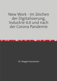 Produktbild: New Work - Im Zeichen der Digitalisierung, Industrie 4.0 und nach der Corona Pandemie