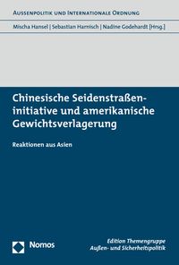 Produktbild: Chinesische Seidenstra&szlig;eninitiative und amerikanische Gewichtsverlagerung