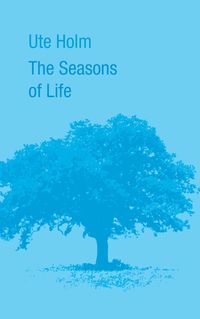 Bild vom Artikel The Seasons of Life vom Autor Ute Holm