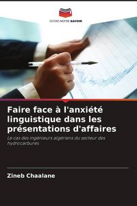 Produktbild: Faire face &agrave; l'anxi&eacute;t&eacute; linguistique dans les pr&eacute;sentations d'affaires