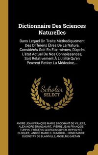 Produktbild: Dictionnaire Des Sciences Naturelles: Dans Lequel On Traite M&eacute;thodiquement Des Diff&eacute;rens &Ecirc;tres De La Nature, Consid&eacute;r&eacute;s Soit En Eux-m&ecirc;mes, D'apr&egrave;s L'&eacute;