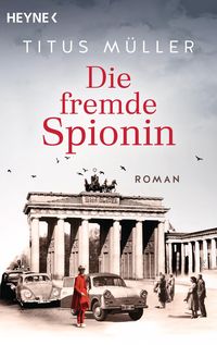 Bild vom Artikel Die fremde Spionin vom Autor Titus Müller