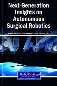 Produktbild: Next-Generation Insights on Autonomous Surgical Robotics
