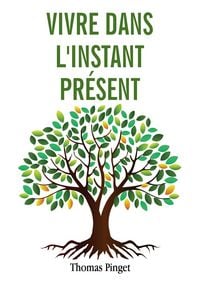 Produktbild: Vivre dans l'instant pr&eacute;sent
