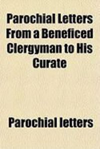 Produktbild: Parochial Letters from a Beneficed Clergyman to His Curate