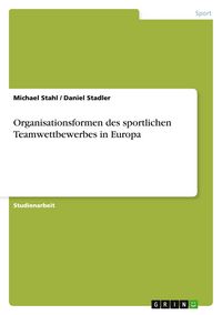 Produktbild: Organisationsformen des sportlichen Teamwettbewerbes in Europa