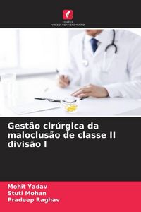 Produktbild: Gest&atilde;o cir&uacute;rgica da maloclus&atilde;o de classe II divis&atilde;o I