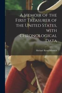 Produktbild: A Memoir of the First Treasurer of the United States, With Chronological Data