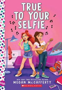 Produktbild: True to Your Selfie: A Wish Novel