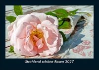 Produktbild: Strahlend sch&ouml;ne Rosen 2027 Fotokalender DIN A5