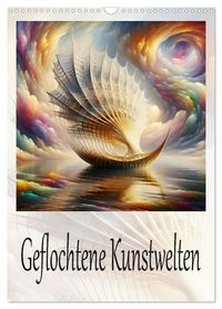 Produktbild: Geflochtene Kunstwelten (Wandkalender 2026 DIN A3 hoch), CALVENDO Monatskalender