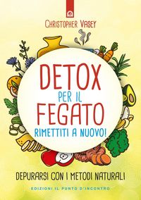 Produktbild: Detox per il fegato. Ritrova salute e vitalit&agrave;