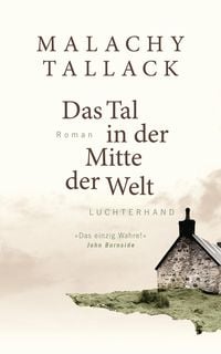 Das Tal in der Mitte der Welt von Malachy Tallack