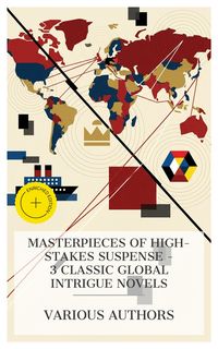 Produktbild: Masterpieces of High-Stakes Suspense - 3 Classic Global Intrigue Novels