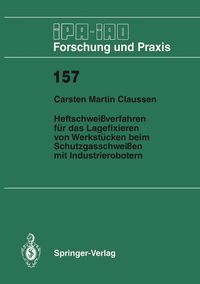 Produktbild: Heftschwei&szlig;verfahren f&uuml;r das Lagerfixieren von Werkst&uuml;cken beim Schutzgasschwei&szlig;en mit Industrierobotern