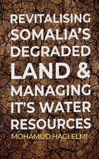Produktbild: Revitalising Somalia's Degraded Land and Managing It's Water Resources