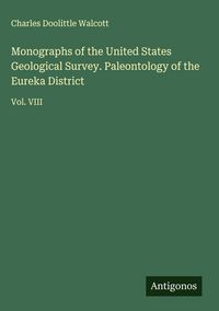 Produktbild: Monographs of the United States Geological Survey. Paleontology of the Eureka District