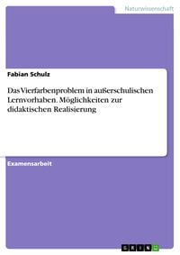 Produktbild: Das Vierfarbenproblem in au&szlig;erschulischen Lernvorhaben. M&ouml;glichkeiten zur didaktischen Realisierung