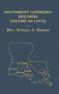 Produktbild: Southwest Louisiana Records Volume 44(XLVIV), 1912
