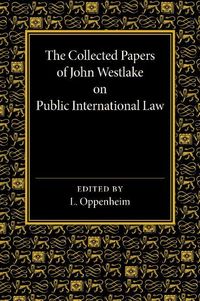 Produktbild: The Collected Papers of John Westlake on Public International Law