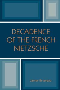 Produktbild: Decadence of the French Nietzsche