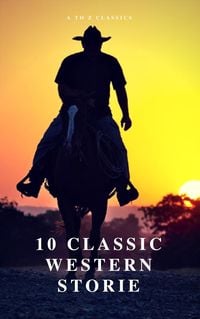 Produktbild: 10 Classic Western Stories (Best Navigation, Active TOC) (A to Z Classics)