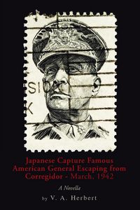 Produktbild: Japanese Capture Famous American General Escaping from Corregidor - March, 1942