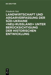 Produktbild: Landwirtschaft und Argarverfassung der S&uuml;d-Ukraine <Neu-Ru&szlig;land> unter Ber&uuml;cksichtigung der historischen Entwicklung