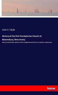 Produktbild: History of the First Presbyterian Church of Bloomsbury, New Jersey