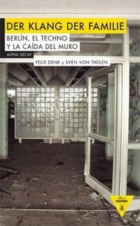 Produktbild: Berl&iacute;n, el techno y la ca&iacute;da del muro