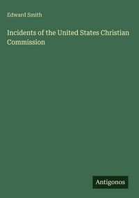 Produktbild: Incidents of the United States Christian Commission