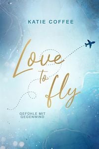 Produktbild: Love to fly: Gef&uuml;hle mit Gegenwind