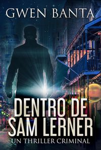 Produktbild: Dentro de Sam Lerner - Un thriller criminal