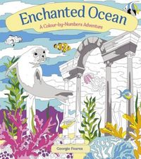 Produktbild: Fearns, G: Enchanted Ocean: A Colour-by-Numbers Adventure