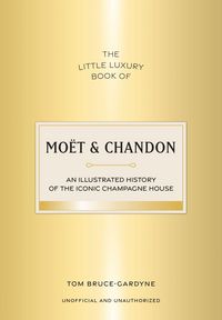 Produktbild: The Little Luxury Book of Mo&euml;t & Chandon