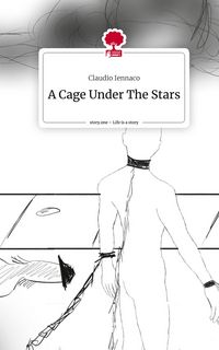 Produktbild: A Cage Under The Stars. Life is a Story - story.one