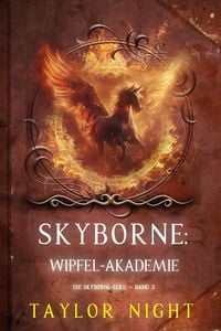 Produktbild: Skyborne: Wipfel-Akademie (Die Skyborne-Serie - Band 3)