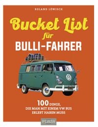 Produktbild: Die Bucket-List f&uuml;r Bulli-Fahrer