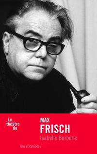 Produktbild: Le th&eacute;&acirc;tre de Max Frisch