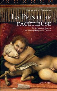 Produktbild: La peinture fac&eacute;tieuse : du rire sacr&eacute; de Corr&egrave;ge aux fables
